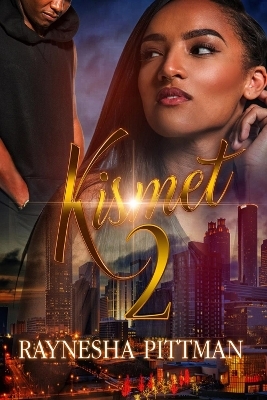 Kismet 2 - Raynesha Pittman