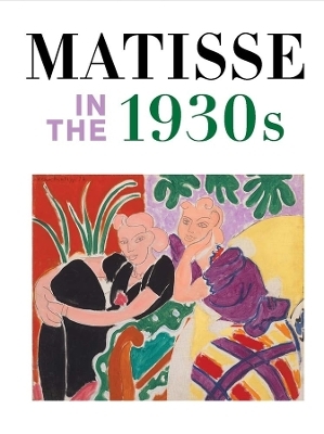 Matisse in the 1930s - Matthew Affron, Cécile Debray, Claudine Grammont