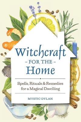 Witchcraft for the Home - Mystic Dylan