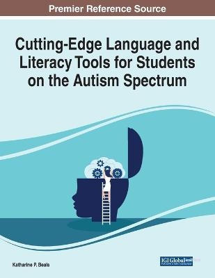 Cutting-Edge Language and Literacy Tools for Students on the Autism Spectrum - Katharine P. Beals