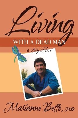 Living with a Dead Man - Marianne Bette