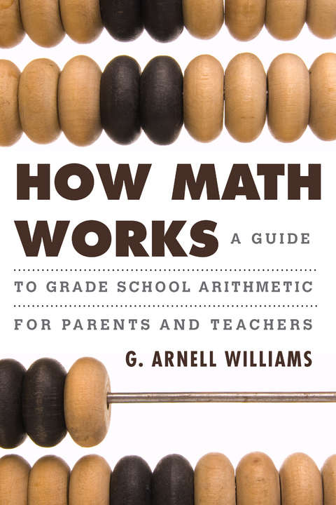 How Math Works -  G. Arnell Williams