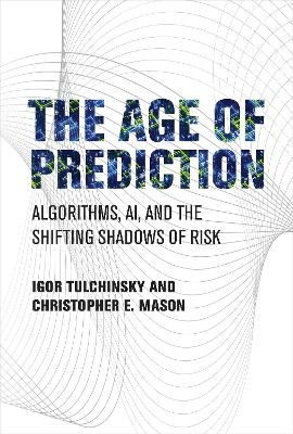 The Age of Prediction - Igor Tulchinsky, Christopher E. Mason