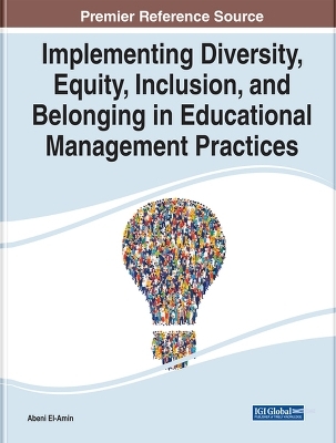 Implementing Diversity, Equity, Inclusion, and Belonging in Educational Management Practices - 