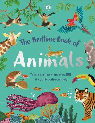 The Bedtime Book of Animals -  Dk