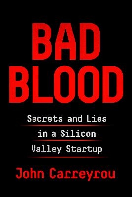 Bad Blood - John Carreyrou