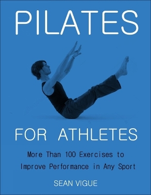 Pilates for Athletes - Sean Vigue