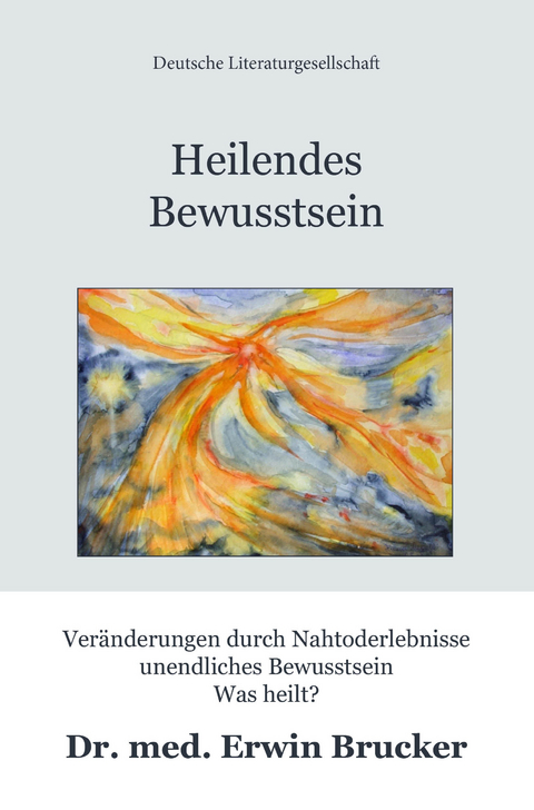 Heilendes Bewusstsein - Erwin Brucker