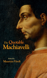 The Quotable Machiavelli - Niccolò Machiavelli