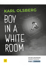 Boy in a White Room – Karl Olsberg – Schülerarbeitsheft - Silke Küsters, Thorsten Utter