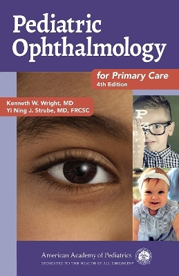 Pediatric Ophthalmology for Primary Care - Kenneth W. Wright, Yi Ning Strube