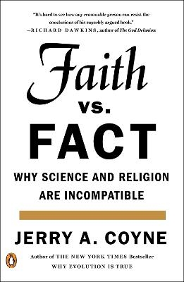 Faith Versus Fact - Jerry A. Coyne