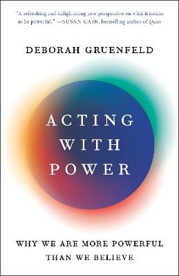 Acting with Power - Deborah Gruenfeld