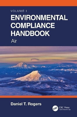 Environmental Compliance Handbook, Volume 1 - Daniel T. Rogers