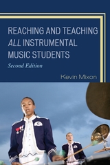 Reaching and Teaching All Instrumental Music Students -  Kevin Mixon