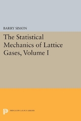 The Statistical Mechanics of Lattice Gases, Volume I - Barry Simon