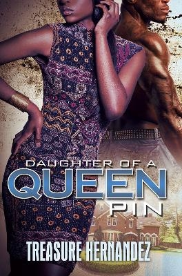 Daughter of a Queen Pin - Treasure Hernandez