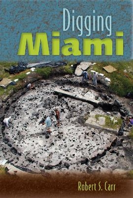 Digging Miami - Robert S. Carr