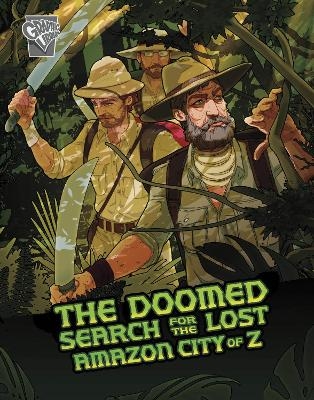 The Doomed Search for the Lost Amazon City of Z - Cindy L. Rodriguez