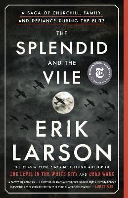 The Splendid and the Vile - Erik Larson