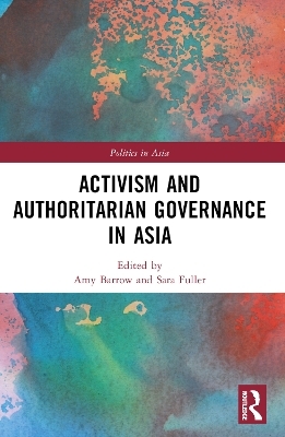 Activism and Authoritarian Governance in Asia - 