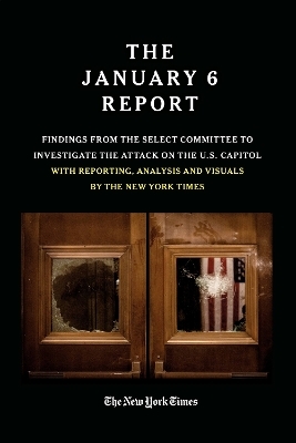 THE JANUARY 6 REPORT - The January 6 Select Committee, The New York