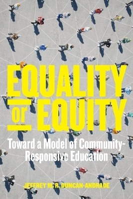 Equality or Equity - Jeffrey M. R. Duncan-Andrade, H. Richard Milner