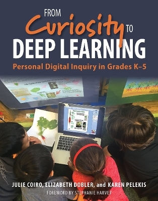 From Curiosity to Deep Learning - Julie Coiro, Elizabeth Dobler, Karen Pelekis