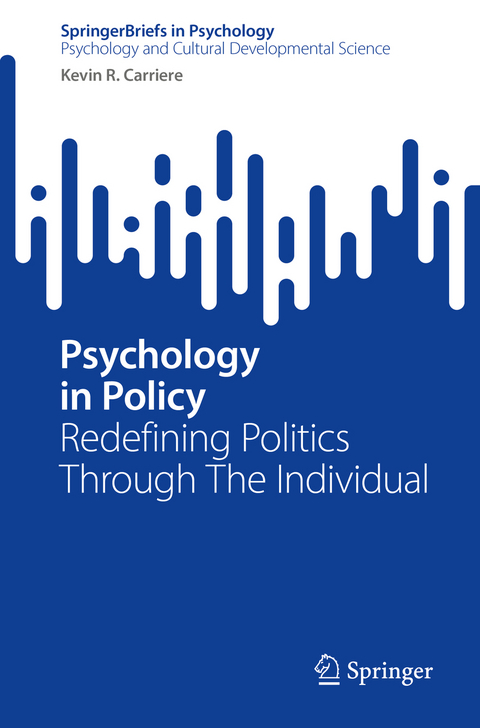 Psychology in Policy - Kevin R. Carriere