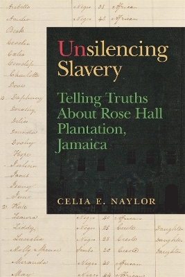 Unsilencing Slavery - Celia E. Naylor