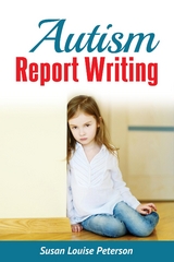 Autism Report Writing -  Susan Louise Peterson