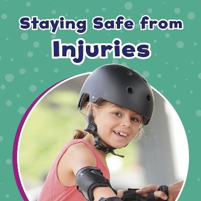 Staying Safe from Injuries - Mari Schuh