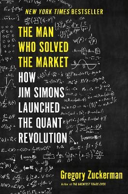 The Man Who Solved the Market - Gregory Zuckerman