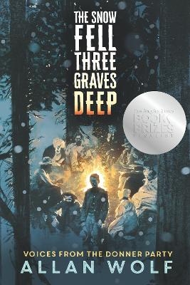 The Snow Fell Three Graves Deep - Allan Wolf