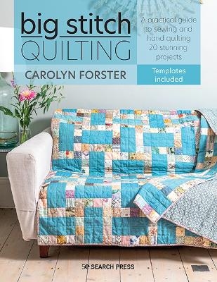 Big Stitch Quilting - Carolyn Forster