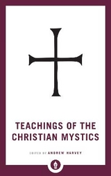 Teachings of the Christian Mystics - Harvey, Andrew