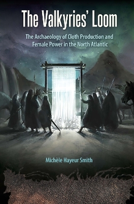 The Valkyries' Loom - Michèle Hayeur Smith