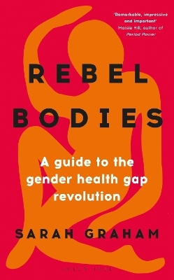 Rebel Bodies - Sarah Graham