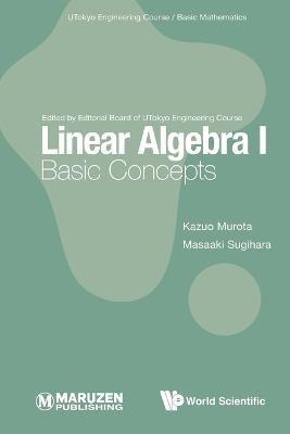 Linear Algebra I: Basic Concepts - Kazuo Murota, Masaaki Sugihara