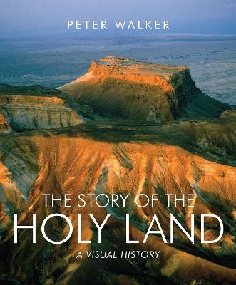 The Story of the Holy Land - Peter Walker