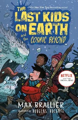 The Last Kids on Earth and the Cosmic Beyond - Max Brallier