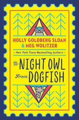 To Night Owl From Dogfish - Holly Goldberg Sloan, Meg Wolitzer