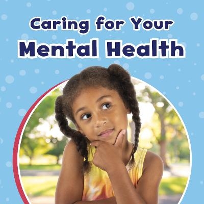 Caring For Your Mental Health - Mari Schuh