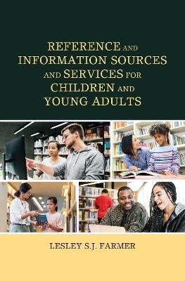 Reference and Information Sources and Services for Children and Young Adults - Lesley S.J. Farmer