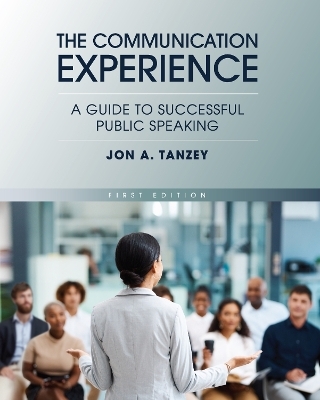 The Communication Experience - Jon A. Tanzey