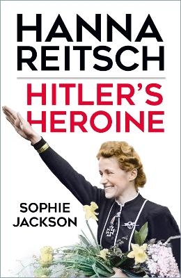 Hitler's Heroine - Sophie Jackson