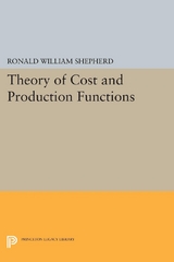 Theory of Cost and Production Functions - Ronald William Shephard