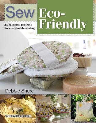 Sew Eco-Friendly - Debbie Shore