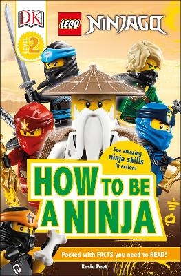 DK Readers Level 2: LEGO NINJAGO How To Be A Ninja - Rosie Peet