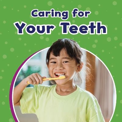 Caring for Your Teeth - Mari Schuh